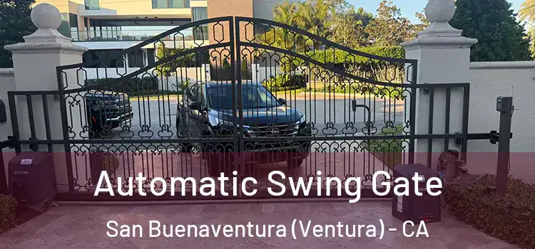 Automatic Swing Gate San Buenaventura (Ventura) - CA