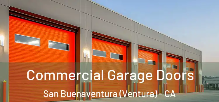  Commercial Garage Doors San Buenaventura (Ventura) - CA