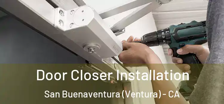  Door Closer Installation San Buenaventura (Ventura) - CA