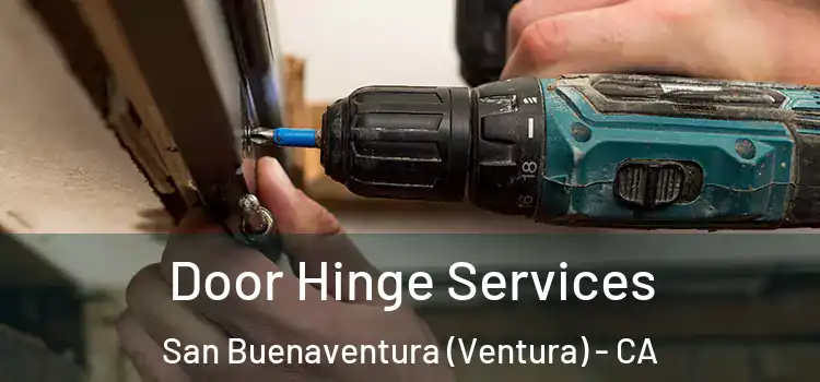  Door Hinge Services San Buenaventura (Ventura) - CA