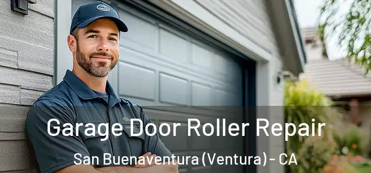  Garage Door Roller Repair San Buenaventura (Ventura) - CA