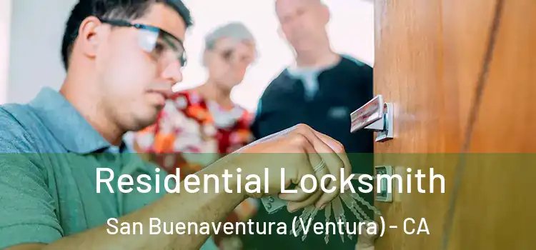  Residential Locksmith San Buenaventura (Ventura) - CA