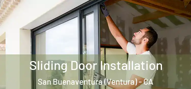  Sliding Door Installation San Buenaventura (Ventura) - CA