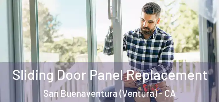  Sliding Door Panel Replacement San Buenaventura (Ventura) - CA