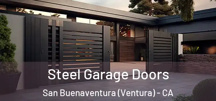  Steel Garage Doors San Buenaventura (Ventura) - CA